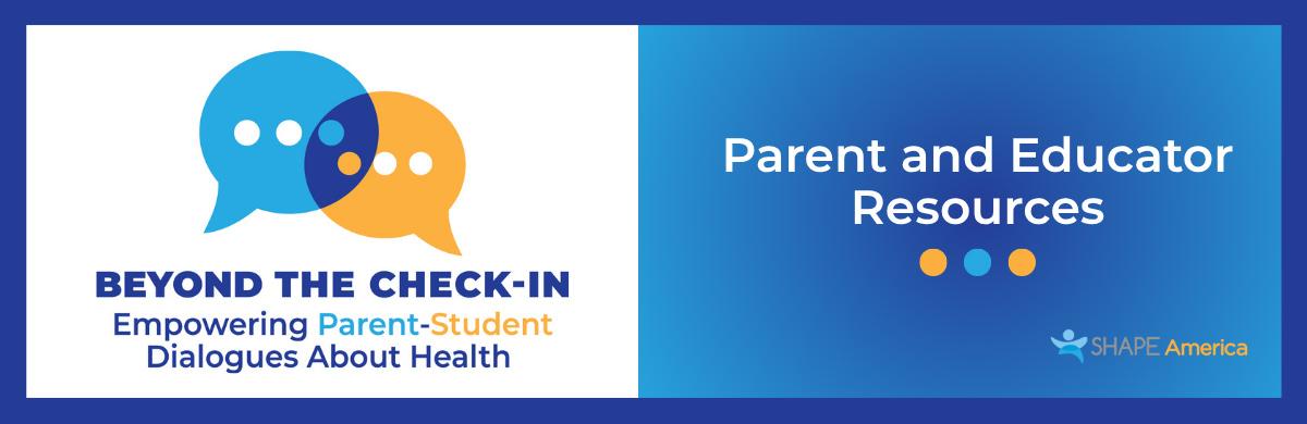 Beyond the Check In Empowering Parent-Student Dialogues About Health Parent and Educator Resources